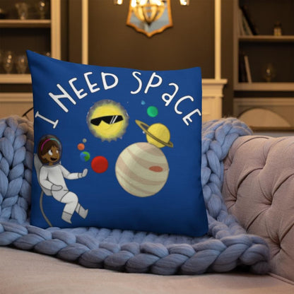 I Need Space Premium Pillow - MONLANE