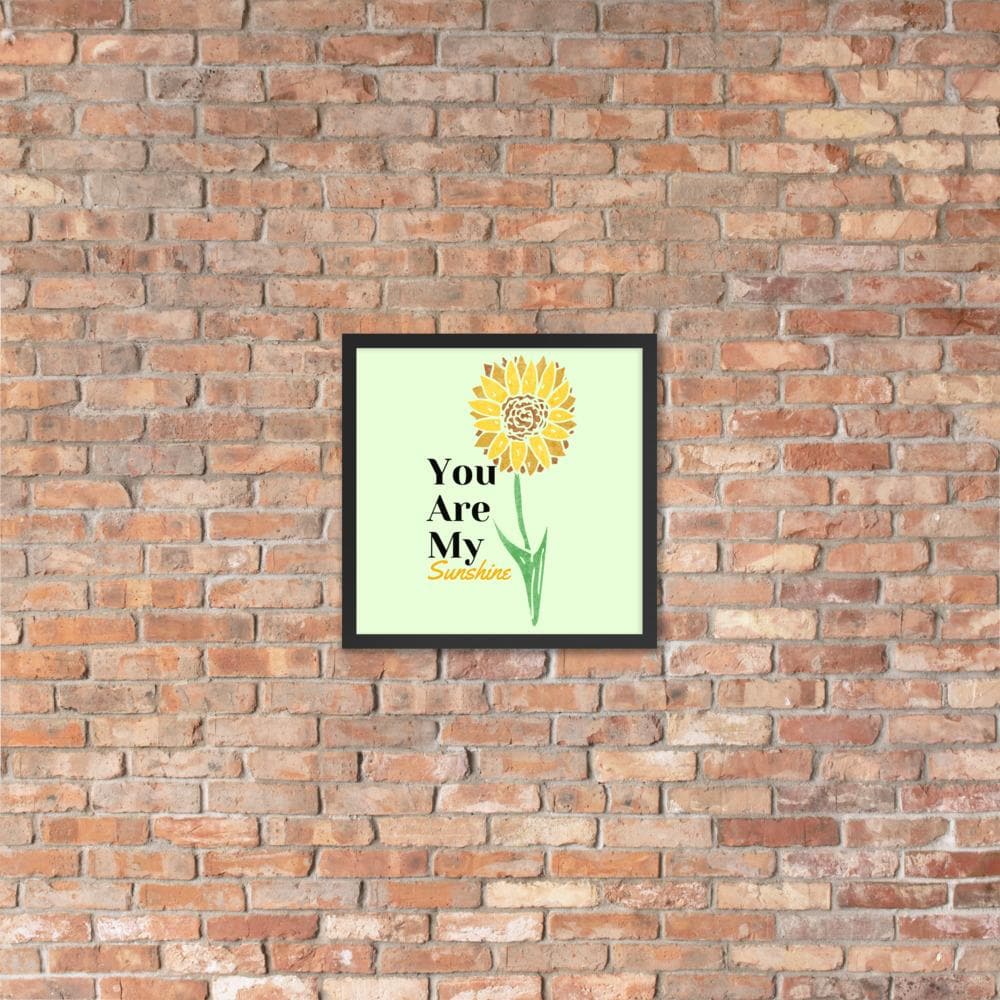 You Are My Sunshine Framed Poster - MONLANE