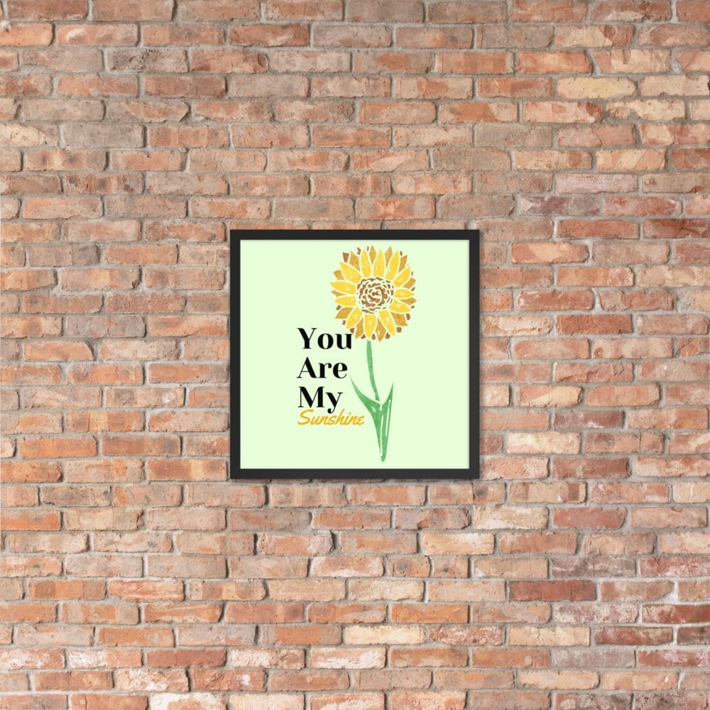 You Are My Sunshine Framed Poster - MONLANE