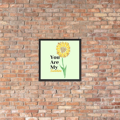 You Are My Sunshine Framed Poster - MONLANE